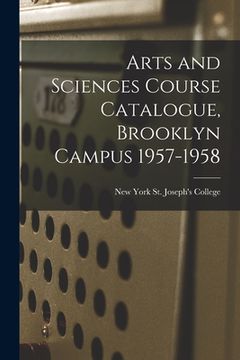 portada Arts and Sciences Course Catalogue, Brooklyn Campus 1957-1958 (en Inglés)