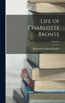 portada Life of Charlotte Bronte; Volume 2 (en Inglés)