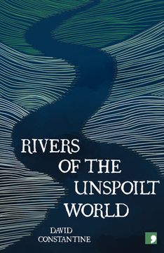 portada Rivers of the Unspoilt World (in English)