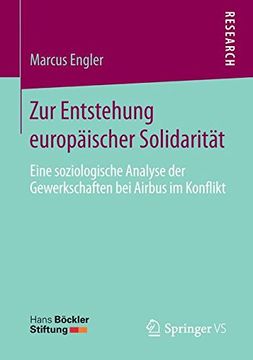 portada Zur Entstehung Europäischer Solidarität: Eine Soziologische Analyse der Gewerkschaften bei Airbus im Konflikt (en Alemán)