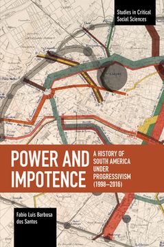 portada Power and Impotence: A History of South America Under Progressivism (1998-2016) (in English)