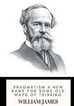 portada Pragmatism a new Name for Some old Ways of Thinking (in English)
