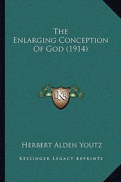 portada the enlarging conception of god (1914) (en Inglés)