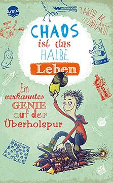 portada Chaos ist das Halbe Leben: Ein Verkanntes Genie auf der Überholspur (in German)