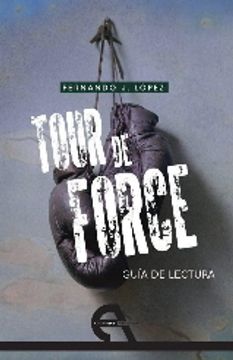 portada Guía de lectura de "Tour de force" (Guías didácticas) (in Spanish)