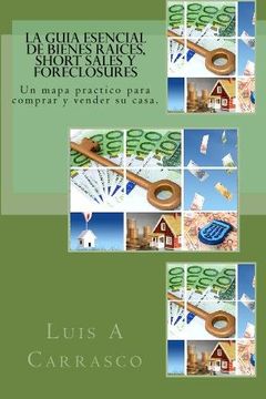 portada La guía esencial de bienes raices, short sales y foreclosures/ The essential guide to real estate, short sales and foreclosures