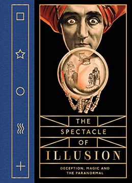 portada The Spectacle of Illusion: Deception, Magic and the Paranormal 