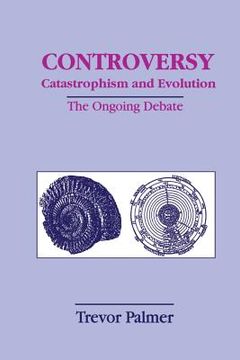 portada Controversy Catastrophism and Evolution: The Ongoing Debate