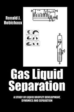 portada gas liquid separation: liquid droplet development dynamics and separation (en Inglés)