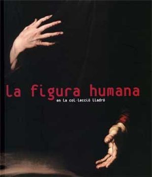 portada La figura humana en la col·lecció Lladró (Catàlegs d'exposicions) (in Spanish)