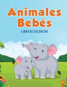 portada Animales Bebés: Libro de colorear (Spanish Edition)