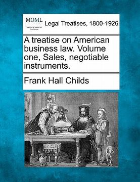 portada a treatise on american business law. volume one, sales, negotiable instruments. (in English)