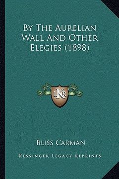 portada by the aurelian wall and other elegies (1898) (en Inglés)