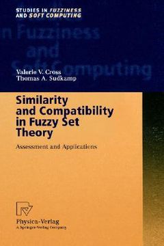 portada similarity and compatibility in fuzzy set theory: assessment and applications (en Inglés)