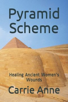 portada Pyramid Scheme: Healing Ancient Women's Wounds (en Inglés)