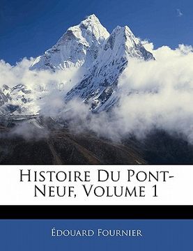 portada Histoire Du Pont-Neuf, Volume 1 (en Francés)