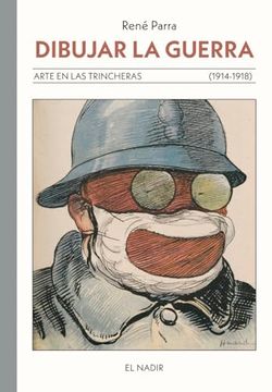 portada Dibujar la Guerra: Arte en las Trincheras (1914-1918) (in Spanish)