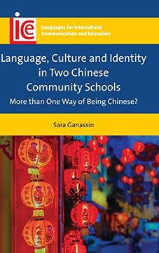 portada Language, Culture and Identity in two Chinese Community Schools: More Than one way of Being Chinese? 35 (Languages for Intercultural Communication and Education) (en Inglés)
