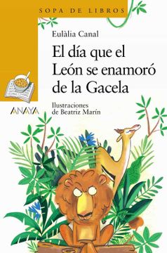 portada El día que el León se Enamoró de la Gacela (Literatura Infantil - Sopa de Libros)