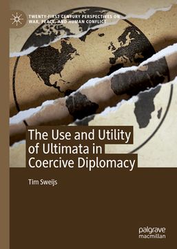 portada The Use and Utility of Ultimata in Coercive Diplomacy (en Inglés)
