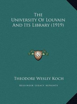 portada the university of louvain and its library (1919) the university of louvain and its library (1919) (en Inglés)