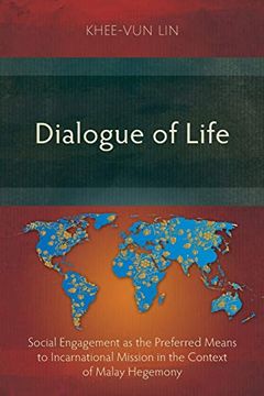 portada Dialogue of Life: Social Engagement as the Preferred Means to Incarnational Mission in the Context of Malay Hegemony (en Inglés)