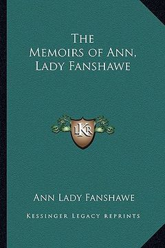 portada the memoirs of ann, lady fanshawe (en Inglés)