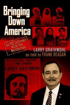 portada Bringing Down America: An fbi Informer With the Weathermen (en Inglés)