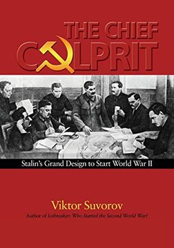 portada The Chief Culprit: Stalin'S Grand Design to Start World war ii 