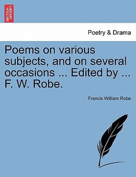 portada poems on various subjects, and on several occasions ... edited by ... f. w. robe. (in English)
