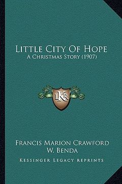 portada little city of hope: a christmas story (1907) (in English)