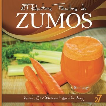 portada 27 Recetas Fáciles de Zumos (Recetas Fáciles: Zumos & Batidos) (Volume 1) (Spanish Edition)
