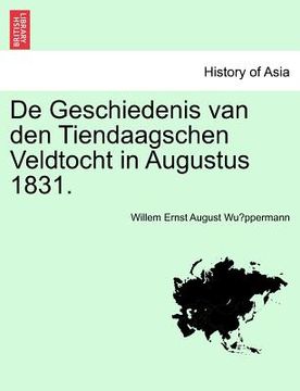 portada de Geschiedenis Van Den Tiendaagschen Veldtocht in Augustus 1831. (en Alemán)