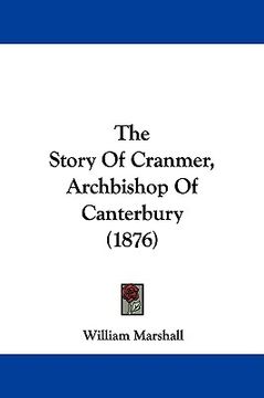 portada the story of cranmer, archbishop of canterbury (1876) (en Inglés)