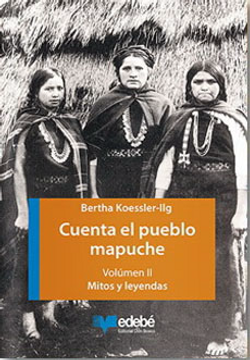 portada Cuenta el Pueblo Mapuche ii Mitos y Leyendas