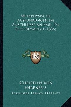 portada Metaphysische Ausfuhrungen Im Anschlusse an Emil Du Bois-Reymond (1886) (en Alemán)