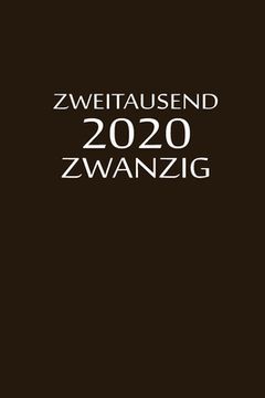 portada zweitausend zwanzig 2020: Zeit Planer 2020 A5 Braun (en Alemán)