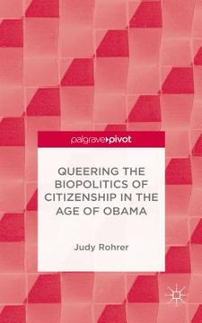 portada Queering the Biopolitics of Citizenship in the Age of Obama (en Inglés)