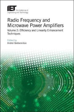 portada Radio Frequency and Microwave Power Amplifiers: Volume 2: Efficiency and Linearity Enhancement Techniques (Materials, Circuits and Devices) (in English)