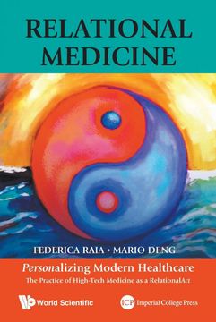 portada Relational Medicine: Personalizing Modern Healthcare - the Practice of High-Tech Medicine as a Relationalact (in English)