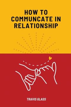 portada How to communicate in relataionship (en Inglés)