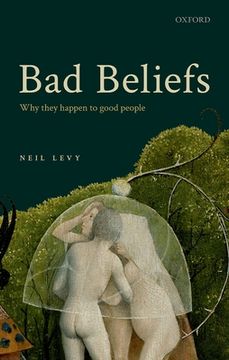 portada Bad Beliefs: Why They Happen to Good People (en Inglés)