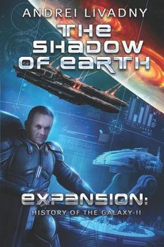 portada The Shadow of Earth (Expansion: The History of the Galaxy, Book #2): A Space Saga (en Inglés)