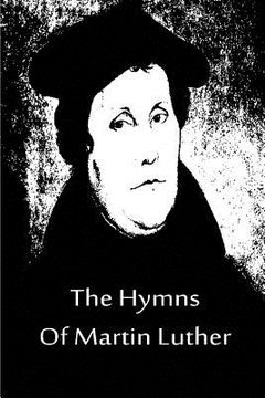 portada The Hymns Of Martin Luther (en Inglés)