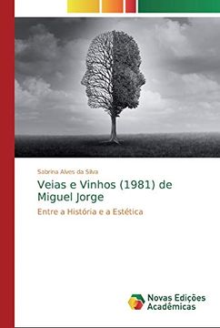 portada Veias e Vinhos (1981) de Miguel Jorge: Entre a História e a Estética