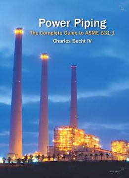 portada Power Piping: The Complete Guide to Asme B31. 1. (en Inglés)