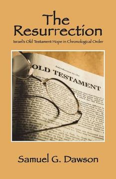 portada The Resurrection: Israel's Old Testament Hope in Chronological Order (en Inglés)