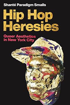 portada Hip hop Heresies: Queer Aesthetics in new York City (Postmillennial Pop) (in English)