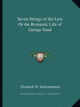 portada seven strings of the lyre or the romantic life of george sand (en Inglés)
