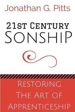 portada 21st Century Sonship: Restoring the Art of Apprenticeship (en Inglés)